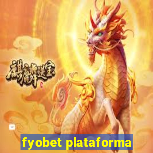 fyobet plataforma